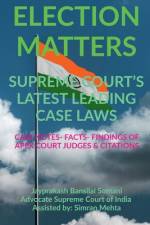 'Election Matters' Supreme Court's Latest Leading Case Laws af Jayprakash Bansilal Somani