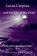 Lucas Caspian and the City of the Dead af Akshat Saarinen