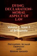 DYING DECLARATION- MORAL ASPECT OF LAW af Priyanshu Kumar