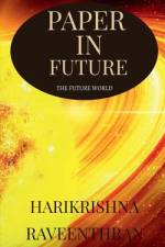 PAPER IN FUTURE af Harikrishna Raveenthran