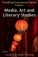 Visualising Contemporary Popular Culture af Saran S.