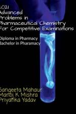 2021 ADVANCED Problems in Pharmaceutical Chemistry for Competitive Examinations af Sangeeta Mahaur
