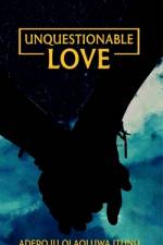 Unquestionable Love af Adepoju Olaoluwa