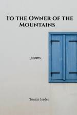 To the Owner of the Mountains af Tenzin Jorden