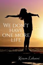 We don't have one more life af Kusum Lalwani