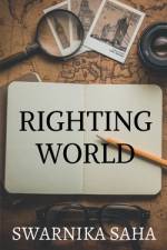 Righting World af Swarnika Saha