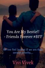 You Are My Bestie!! - Friends Forever #BFF af Vivi Vivek