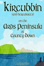 Kircubbin, (and hereabouts) on the Ards Peninsula of County Down af Brian Bailie