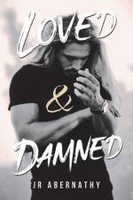 Loved & Damned af JR Abernathy