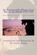 Account of the Prisons of my Parents and Myself 1793-1794 af Lindy Vinke