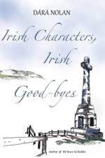Irish Characters, Irish Good-byes af Dara Nolan