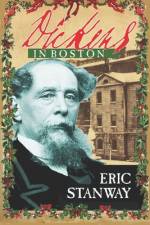 Dickens In Boston af Eric Stanway