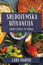 Sredozemska U¿ivancija af Lara Marini