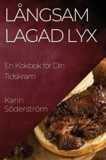 Långsam Lagad Lyx af Karin Söderström