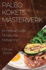 Paleo Kökets Mästerverk af Linnea Ström