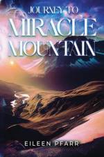 Journey To Miracle Mountain af Eileen Pfarr