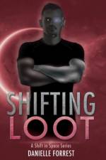 Shifting Loot af Danielle Forrest