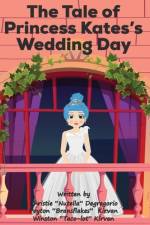 The Tale of Princess Kate's Wedding Day af Christie DeGregorio