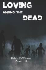 Loving Among the Dead af Zame Hill