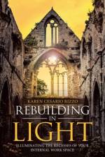 Rebuilding in Light af Karen Cesario Rizzo