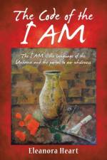 The Code of the I Am af Eleanora Heart