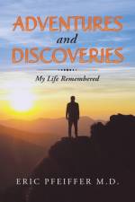 Adventures and Discoveries af Eric Pfeiffer M. D.