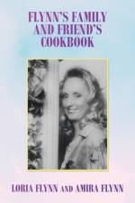 Flynn's Family and Friend's Cookbook af Loria Flynn