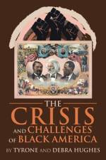 Crisis and Challenges of Black America af Debra Hughes