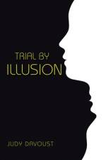 Trial by Illusion af Judy Davoust