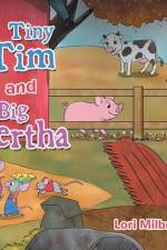 Tiny Tim and Big Bertha af Lori Milbrath