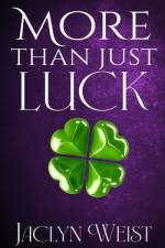 More Than Just Luck af Jaclyn Weist