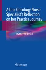 A Uro-Oncology Nurse Specialist¿s Reflection on her Practice Journey af Beverley Anderson