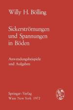 Sickerströmungen und Spannungen in Böden af Willy H. Bolling