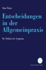 Entscheidungen in der Allgemeinpraxis af Hans Tönies