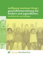 Gesundheitserziehung bei Kindern und Jugendlichen af Wolfgang Muntean