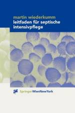 Leitfaden für septische Intensivpflege af Martin Wiederkumm