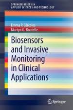 Biosensors and Invasive Monitoring in Clinical Applications af Emma P. Córcoles