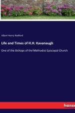 Life and Times of H.H. Kavanaugh af Albert Henry Redford