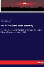 The History of the house of Stanley af John Seacome