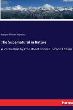 The Supernatural in Nature af Joseph William Reynolds