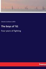 The boys of '61 af Charles Carleton Coffin