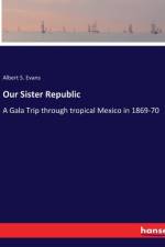 Our Sister Republic af Albert S. Evans