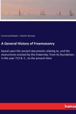 A General History of Freemasonry af Emmanuel Rebold