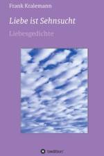 Liebe ist Sehnsucht af Frank Kralemann