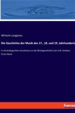 Die Geschichte der Musik des 17., 18. und 19. Jahrhunderts af Wilhelm Langhans