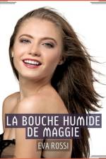 La Bouche Humide de Maggie af Eva Rossi