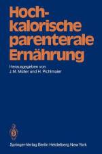 Hochkalorische parenterale Ernährung af H. Pichlmaier