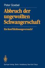 Abbruch der ungewollten Schwangerschaft af P. Goebel