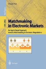 Matchmaking in Electronic Markets af Daniel J. Veit