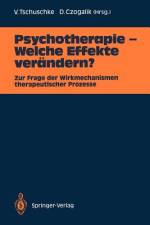 Psychotherapie ¿ Welche Effekte verändern? af Volker Tschuschke